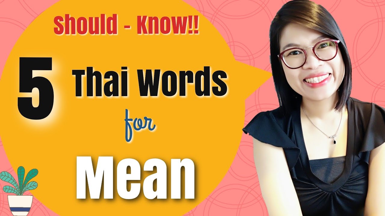 Thai Words You Should Know || 5 Ways to say ‘Mean’ in Thai 