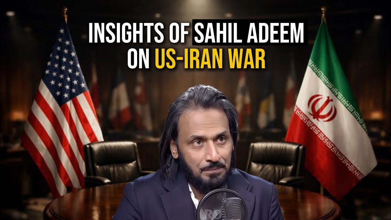 US-Iran Conflict | Sahil Adeem's Analysis