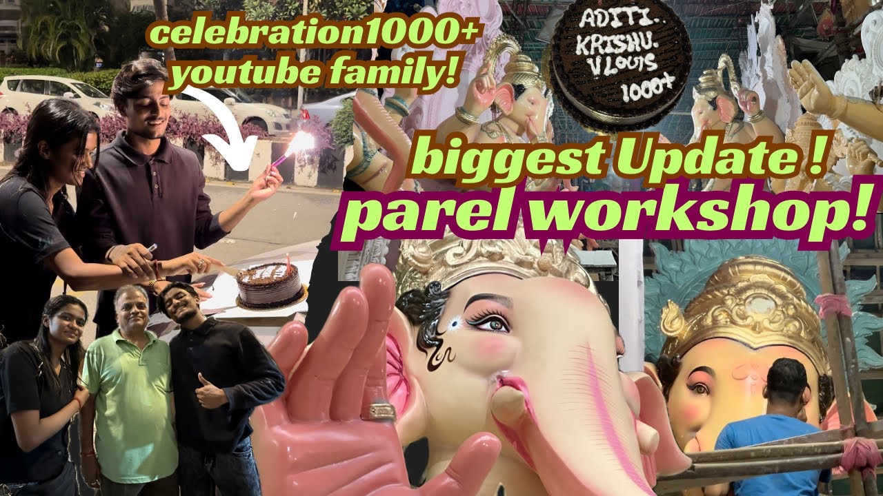 Parel Workshop Update2025+celebration | परेल वर्कशॉप अपडेट २०२५+सेलेब्रेशन | #aditikrishu 