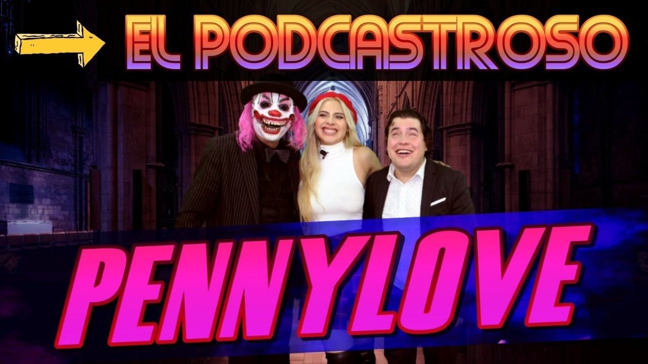 PENNYLOVE  l EL PODCASTROSO Number 18 | Ojitos de Huevo y El Kompa Yaso