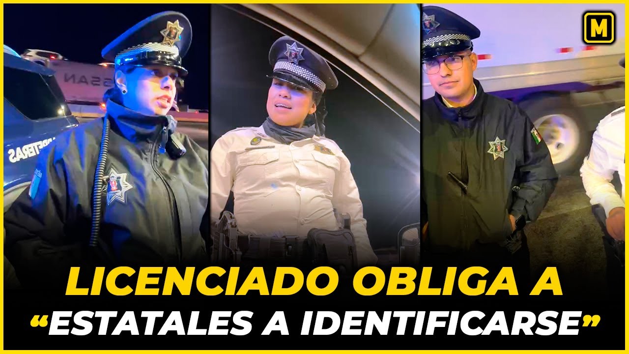 Licenciado Obliga a Polic&iacute;as Estatales a Identificarse (NO QUER&Iacute;AN)