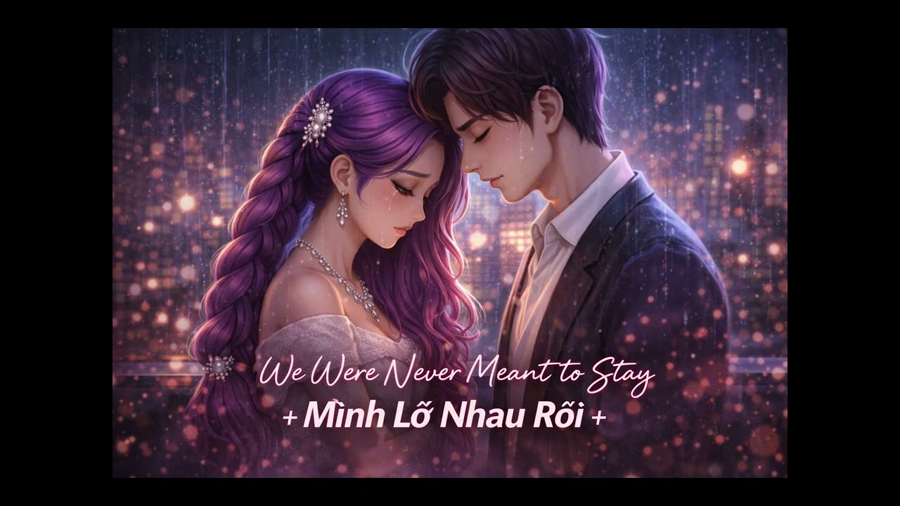 Не предназначено оставаться - EN/VI - Kpop x Vpop