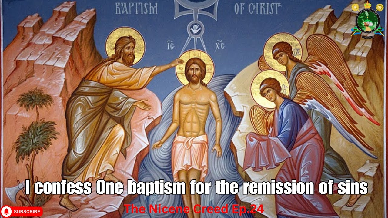 I confess one baptism for the remission of sins - Ep.24 by Bishop Alexei