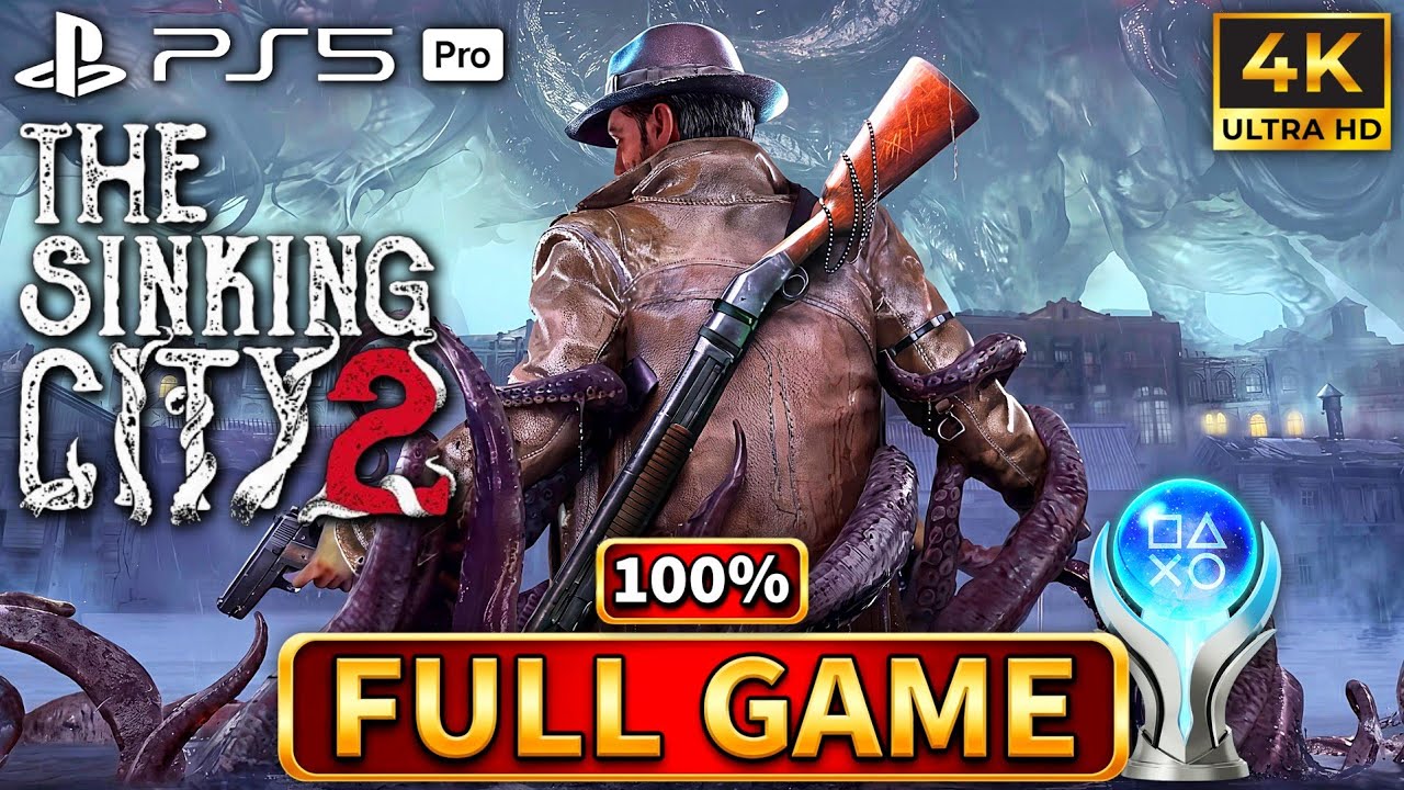 THE SINKING CITY 2 Gameplay Walkthrough FULL GAME 100% | Platinum Guide [4K60FPS]