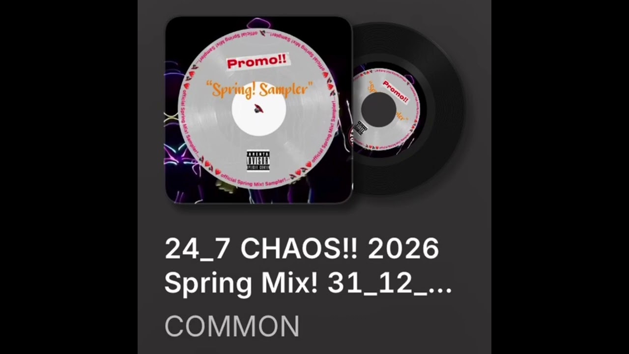 24/7 CHAOS!! Spring! Sampler 🔇❤️