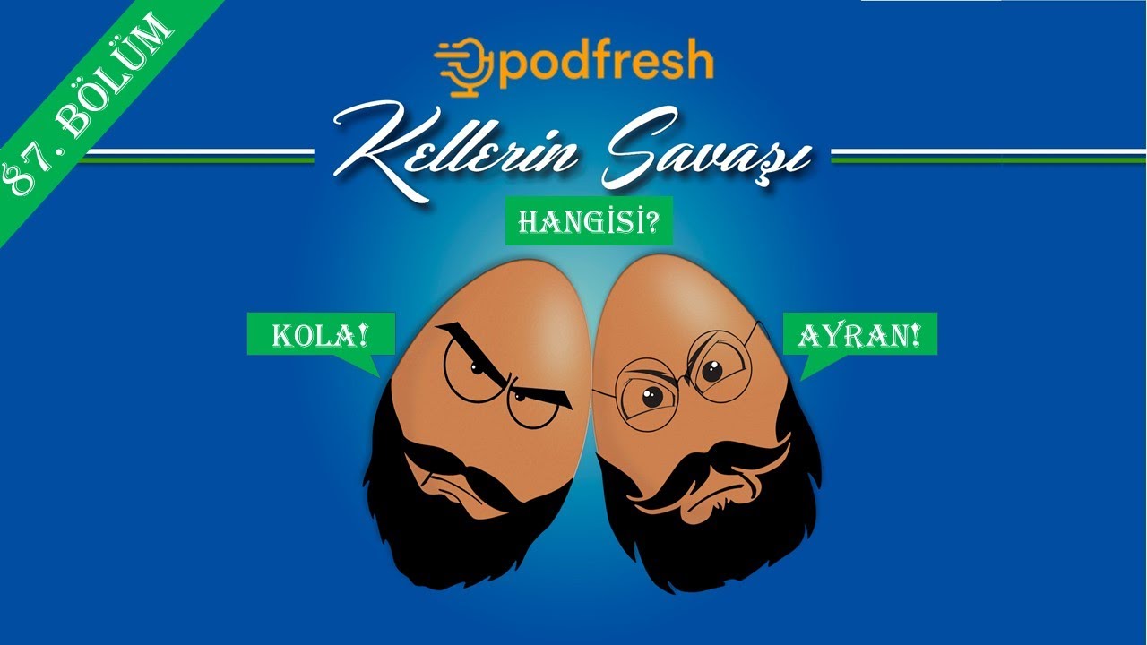 87. Bölüm: Ayran mı, kola mı?