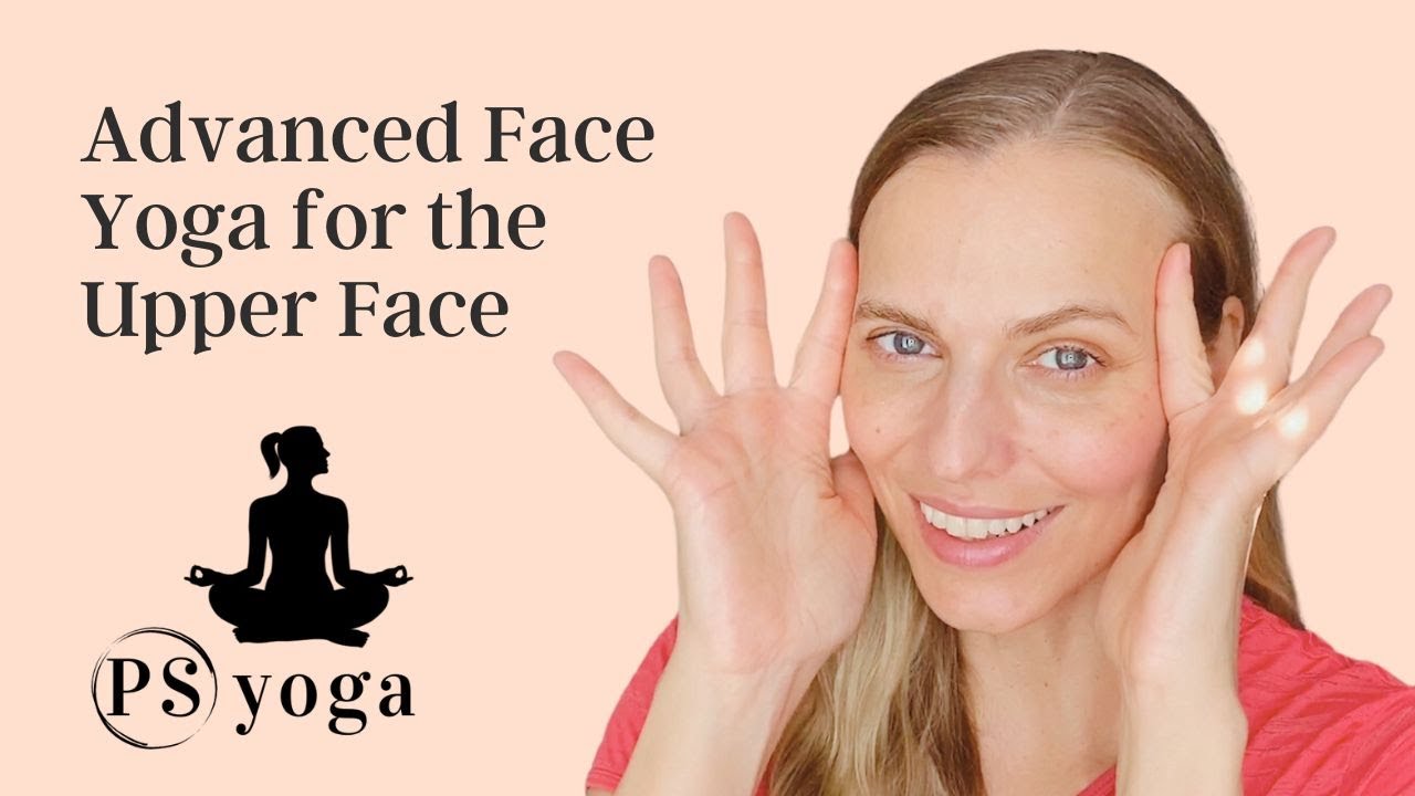 Advanced Face Yoga Practice for the Upper Face – 5 minutes of follow-along action!