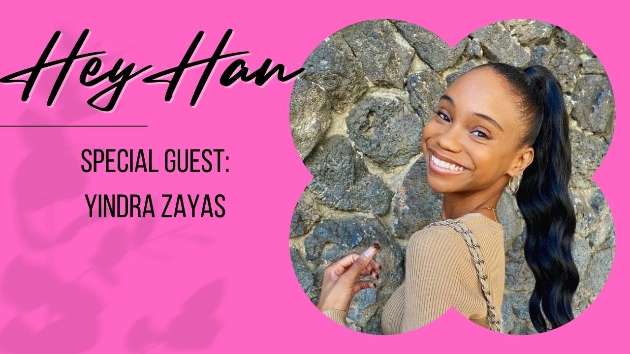 Hey Han with Hannah Fletcher | Special Guest Yindra Zayas