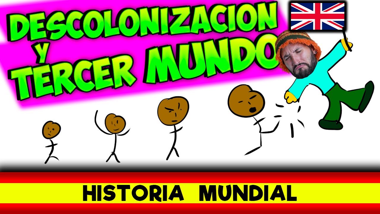 🌍 La DESCOLONIZACI&Oacute;N 🧊 Resumen Historia r&aacute;pido