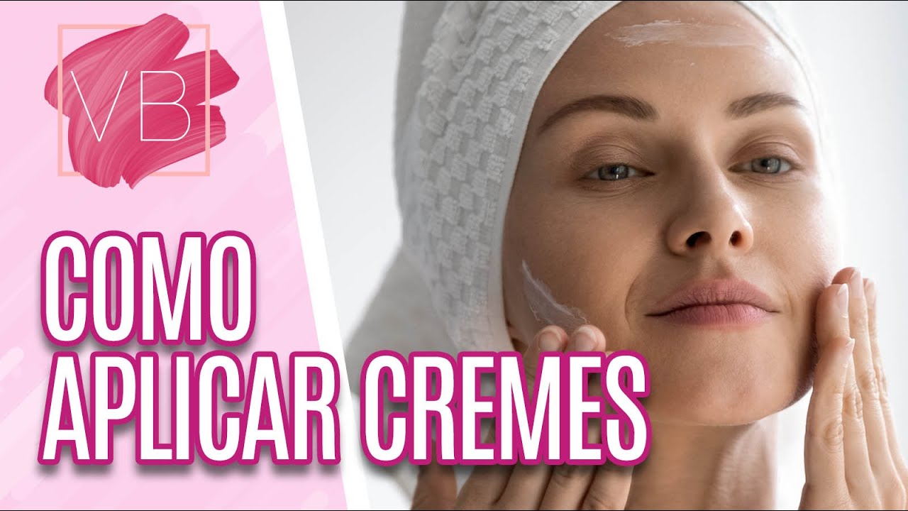 Dicas de como aplicar cremes faciais e corporais corretamente - Você Bonita (01/07/20)