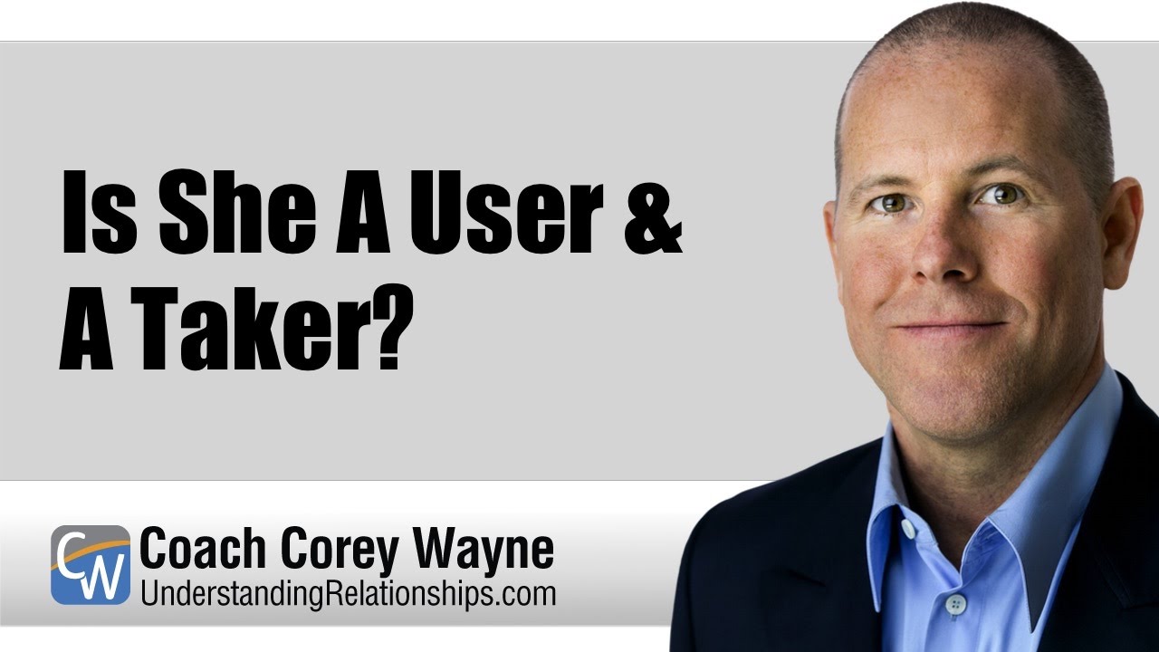 Is She A User & A Taker?