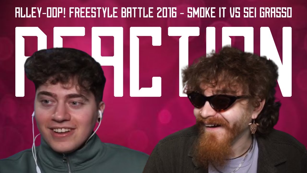 KYN e REDRUM reagiscono a Alley-OoP! Freestyle Battle 2016 - SMOKE IT vs SEI GRASSO