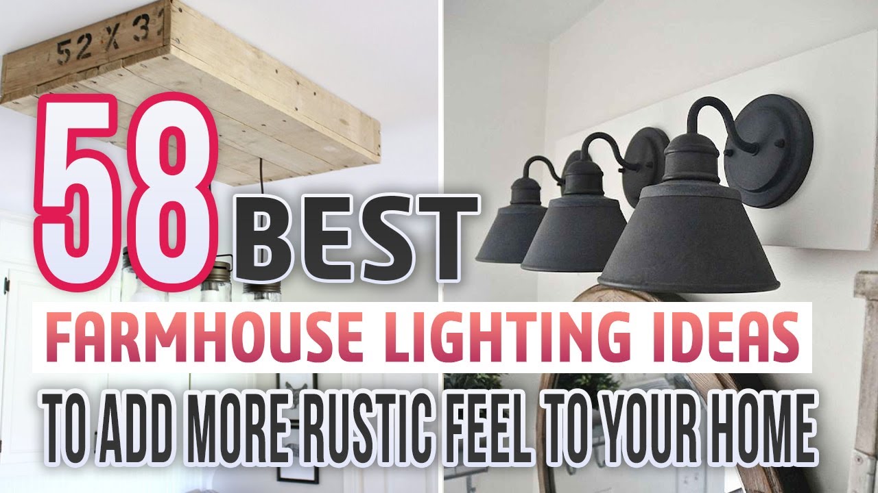 58 Best Farmhouse Lighting Ideas To Add More Rustic Feel To Your Home