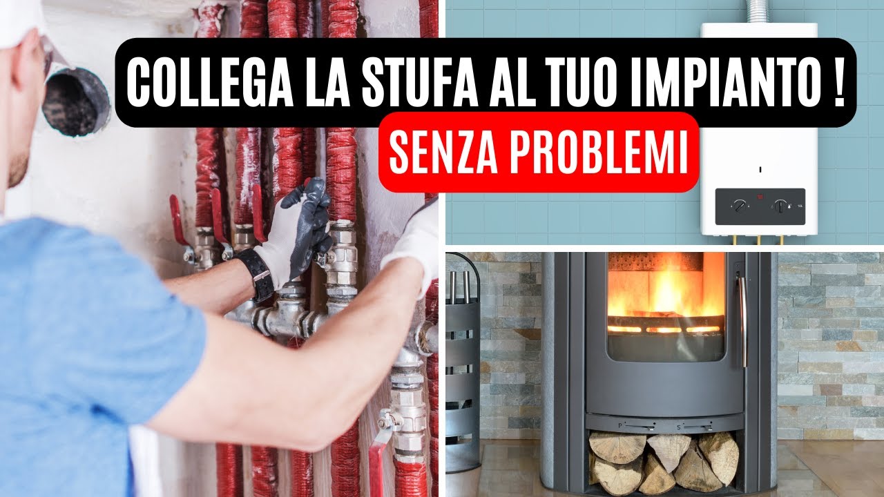 Come COLLEGARE la STUFA all’impianto ESISTENTE !