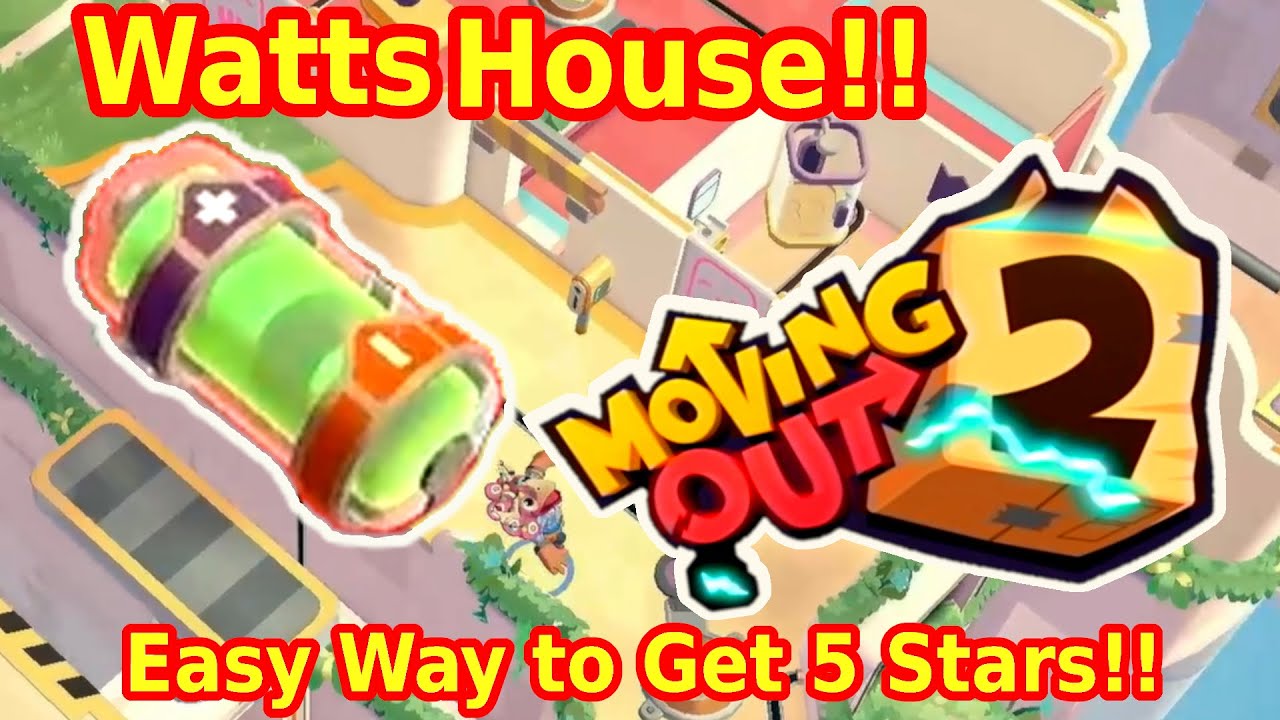 Moving Out 2 Watts House