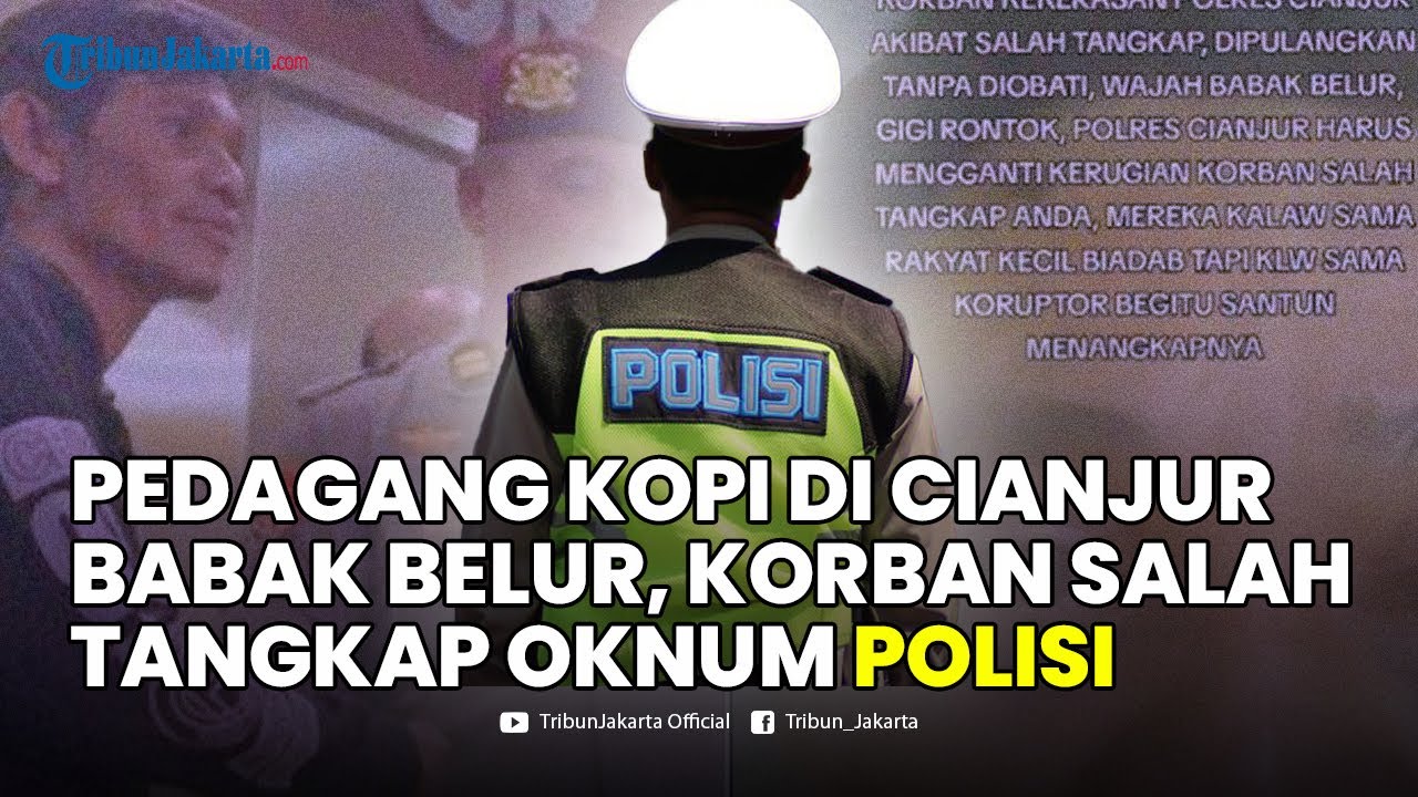 🔴Pedagang Kopi di Cianjur Babak Belur Jadi Korban Salah Tangkap Oknum Polisi