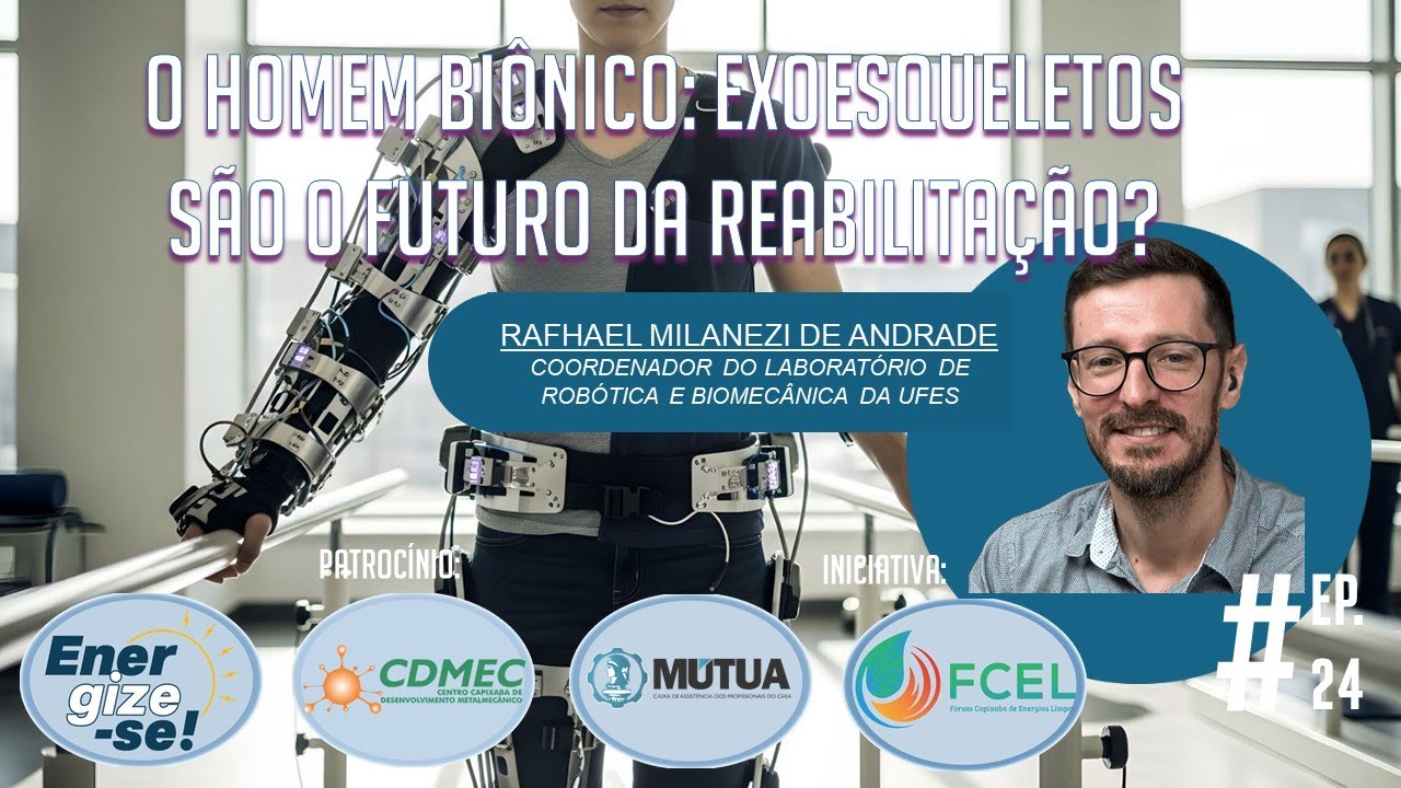 O Homem Biônico-Exoesqueletos são o futuro da reabilitação? - Energize-se! c/Rafhael Milanezi #Ep.24