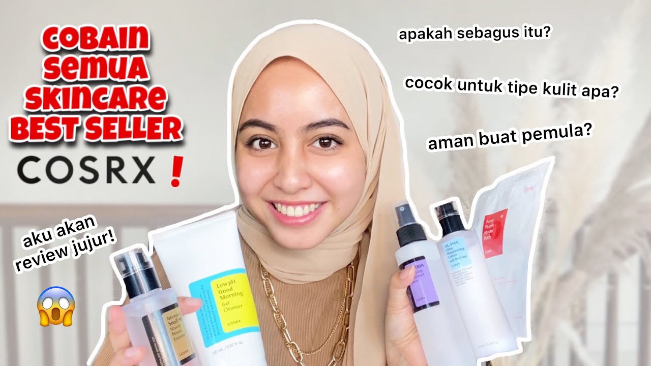 REVIEW LENGKAP SKINCARE COSRX! Tonton ini sebelum beli!