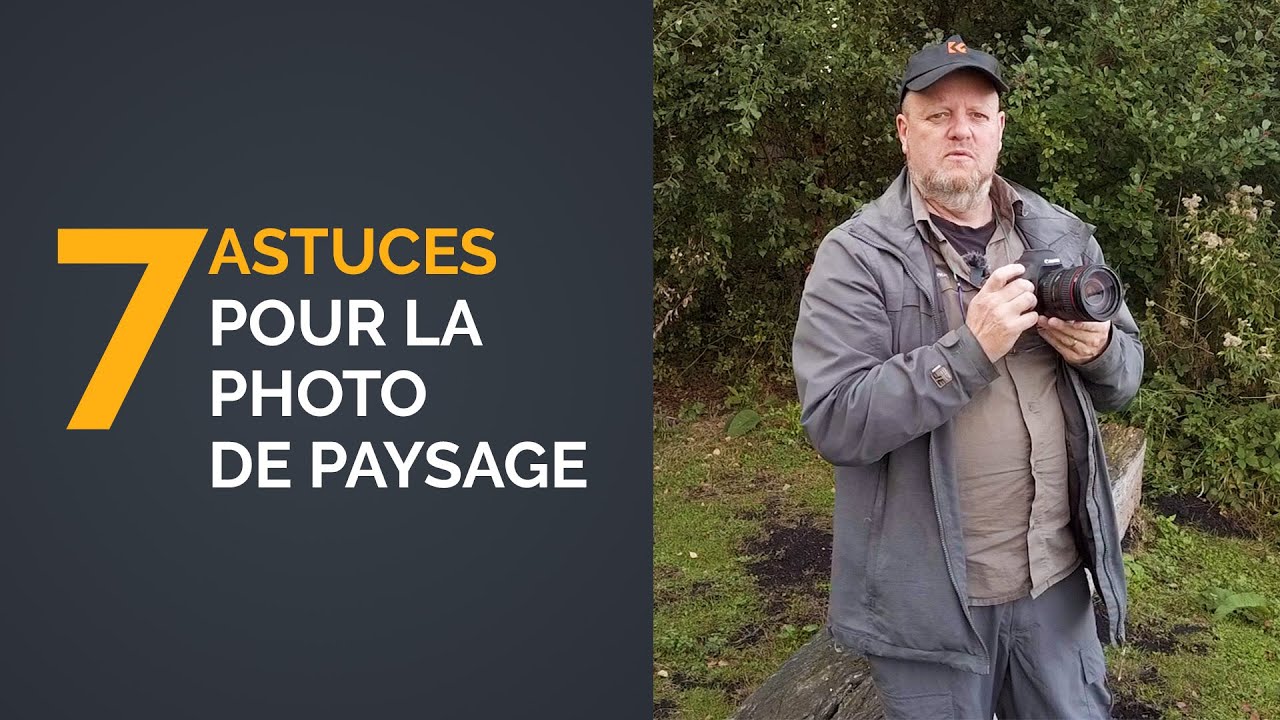 7 Astuces pour la photo de paysage
