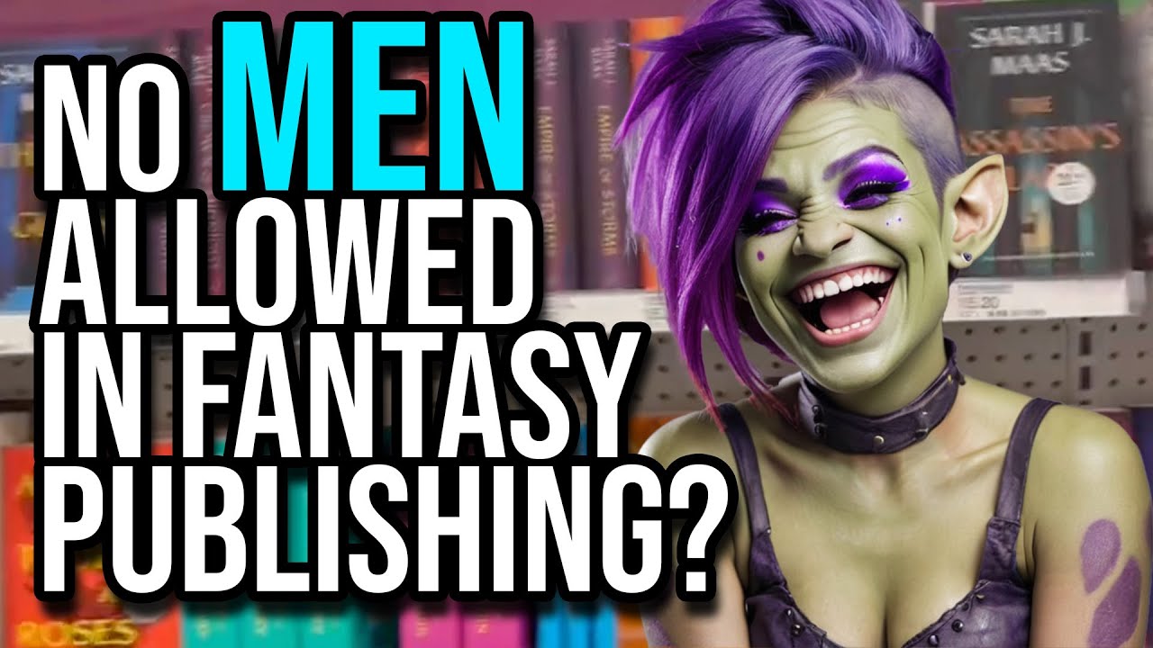 Men KICKED OUT of Fantasy Book Publishing?