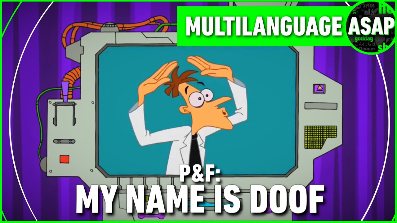 Phineas and Ferb &ldquo;My Name is Doof&rdquo; | Multilanguage (Requested)