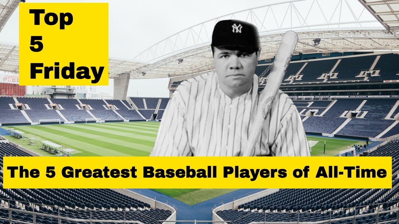 The Top 5 Greatest Baseball Players of All-Time - Top 5 Friday