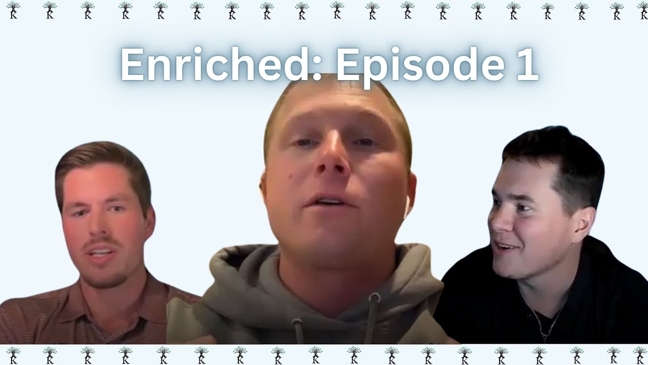Enriched: Episode 1 (ft. Kyle Crawford)