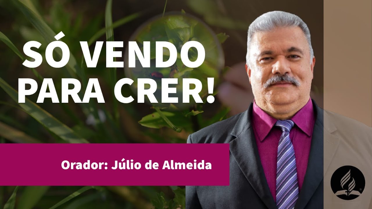 S&oacute; vendo para crer  | J&uacute;lio de Almeida | Domingo 23/01/2022 | #iasdsmp