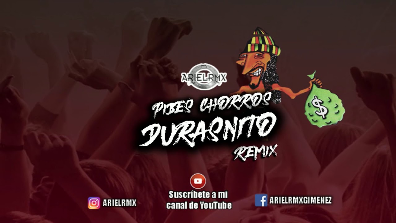 Duraznito(REMIX) Pibes Chorros Ft Ariel Rmx