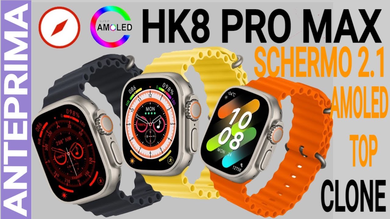 Smartwatch  HK8 PRO MAX il primo clone con schermo amoled anteprima
