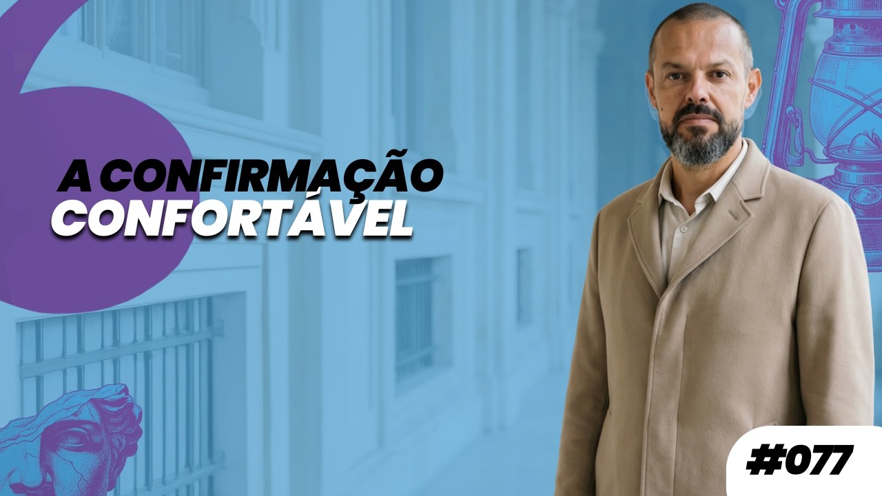 AFORISMO #077 - A CONFIRMAÇÃO CONFORTÁVEL | Prof. Dennys Xavier