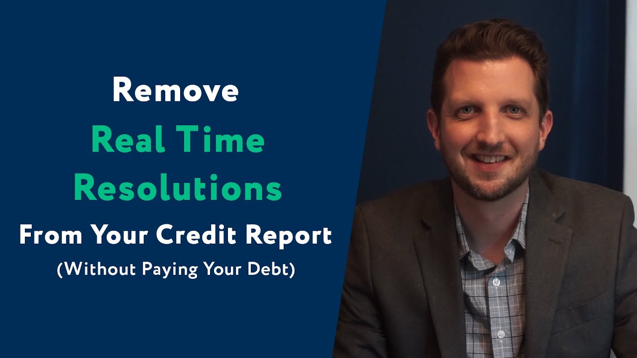 Real Time Resolutions: How To Remove Them From Your Credit Report (WITHOUT Paying Your Debt)