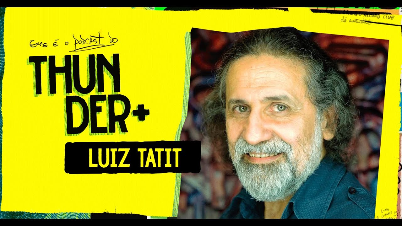 Ao Vivo - Podcast do Thunder - Luiz Tatit - 126