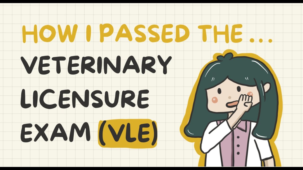 How I Passed the Veterinary Licensure Exam (VLE)