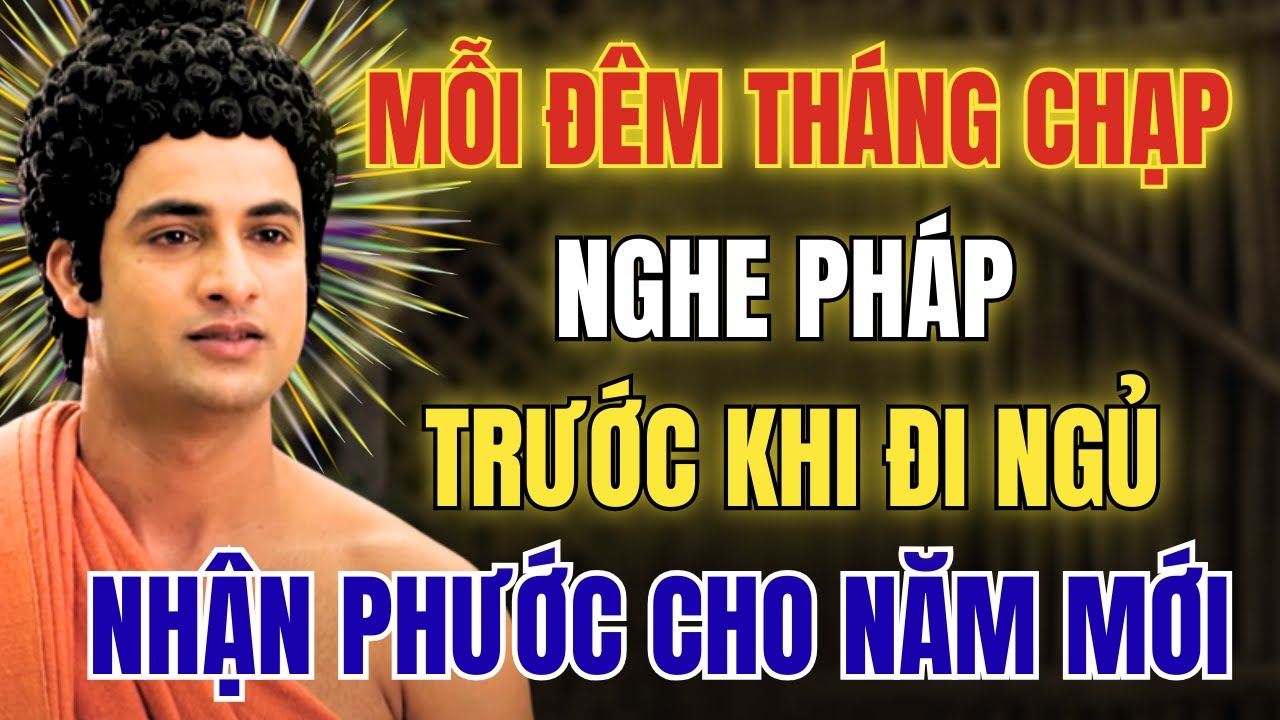 Nghe Pháp Trước Khi Ngủ Trong Tháng Chạp: Hút Tài Lộc- Gieo Phước An Yên Cả Năm