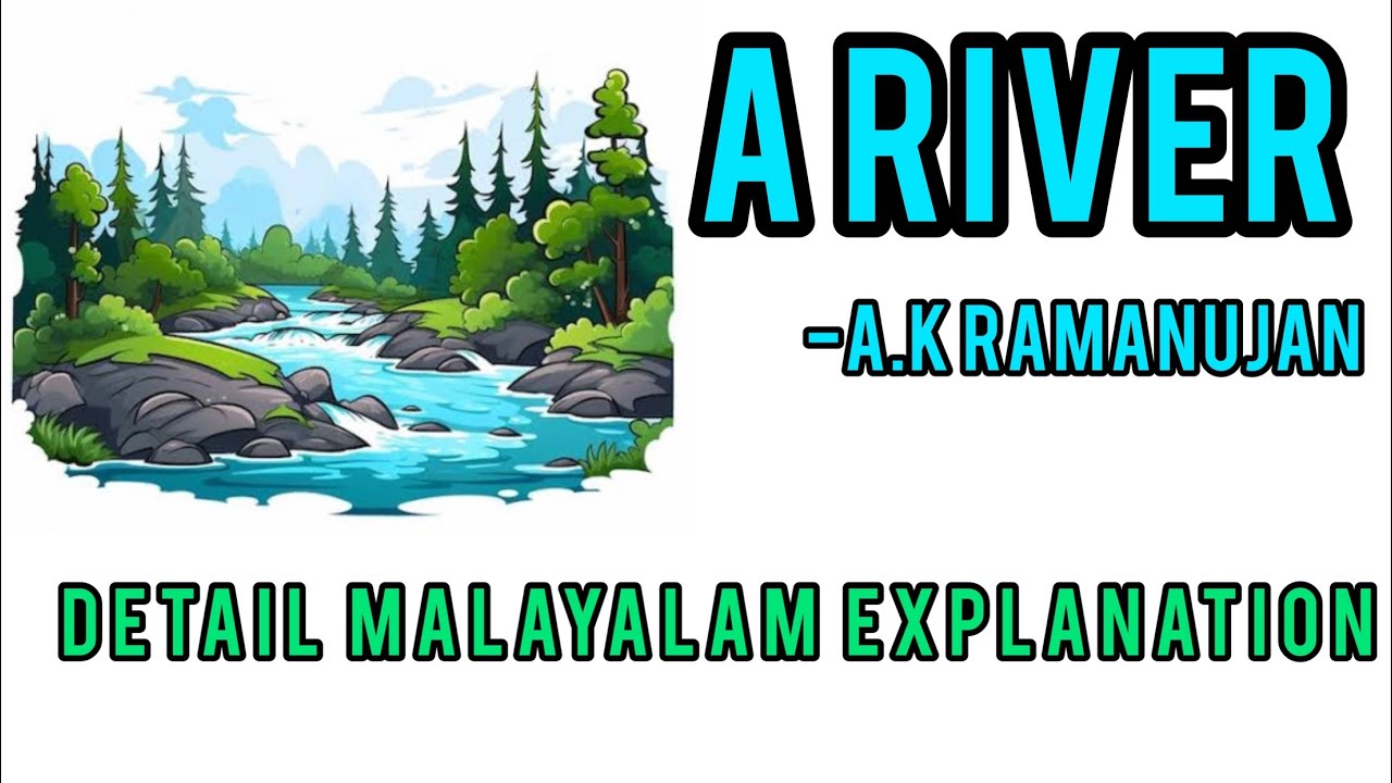 A RIVER BY AK RAMANUJAN | Poem | Malayalam Explanation
