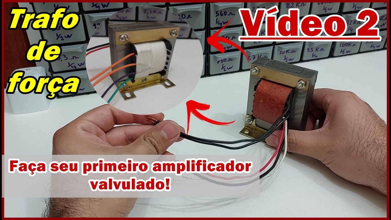 AMPLIFICADOR VALVULADO - Construa seu primeiro amp!💡 | TRANSFORMADOR DE FORÇA | VÍDEO 2 🔊