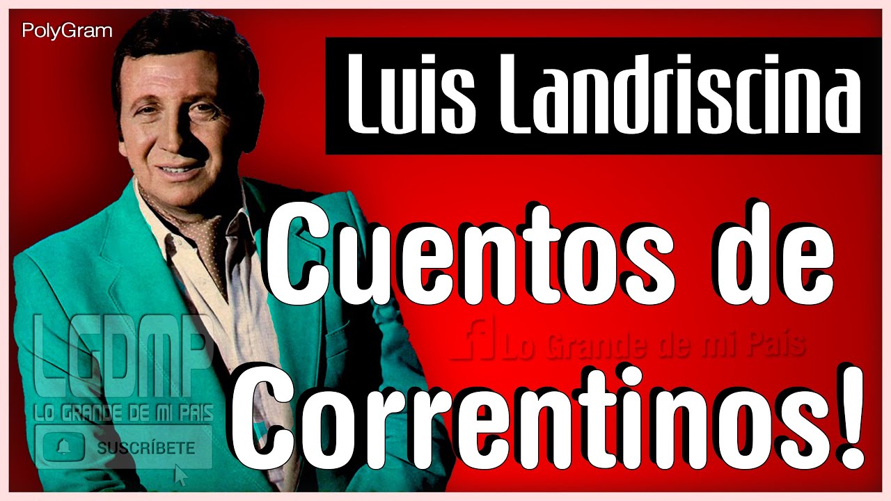 Luis Landriscina | Cuentos de Correntinos..!