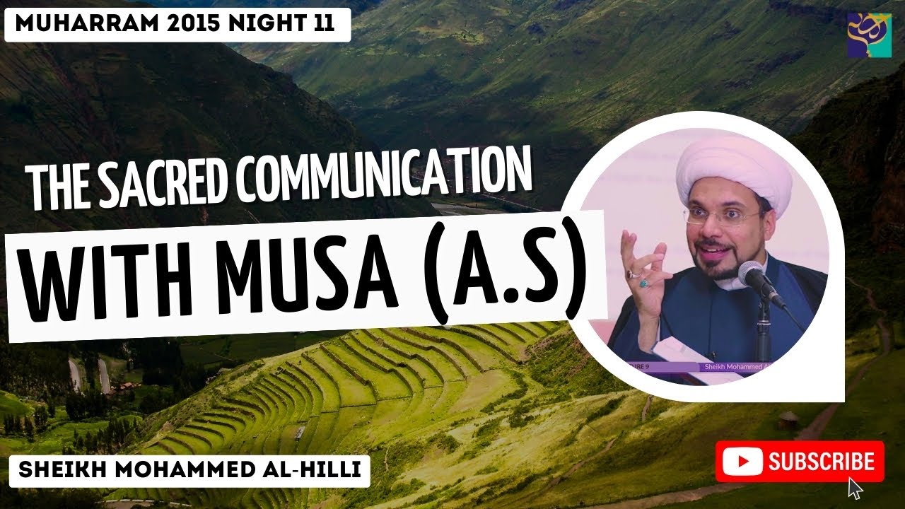 Night 10 | The Sacred Communication with MUSA (a.s) | Sheikh Mohammed Al-Hilli | Muharram 2015