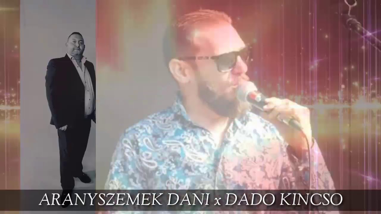 ARANYSZEMEK DANI x DADO KINCSO 2019 - MANALE EGYVELEG - SZERELMEDNEK Z&Aacute;LOGA - AMIKOR VELED VAGYOK