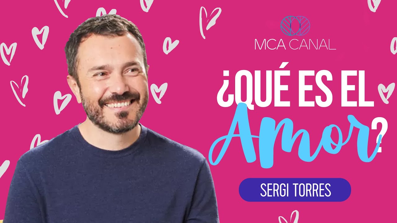 SERGI TORRES  ¿QUE ES EL AMOR?