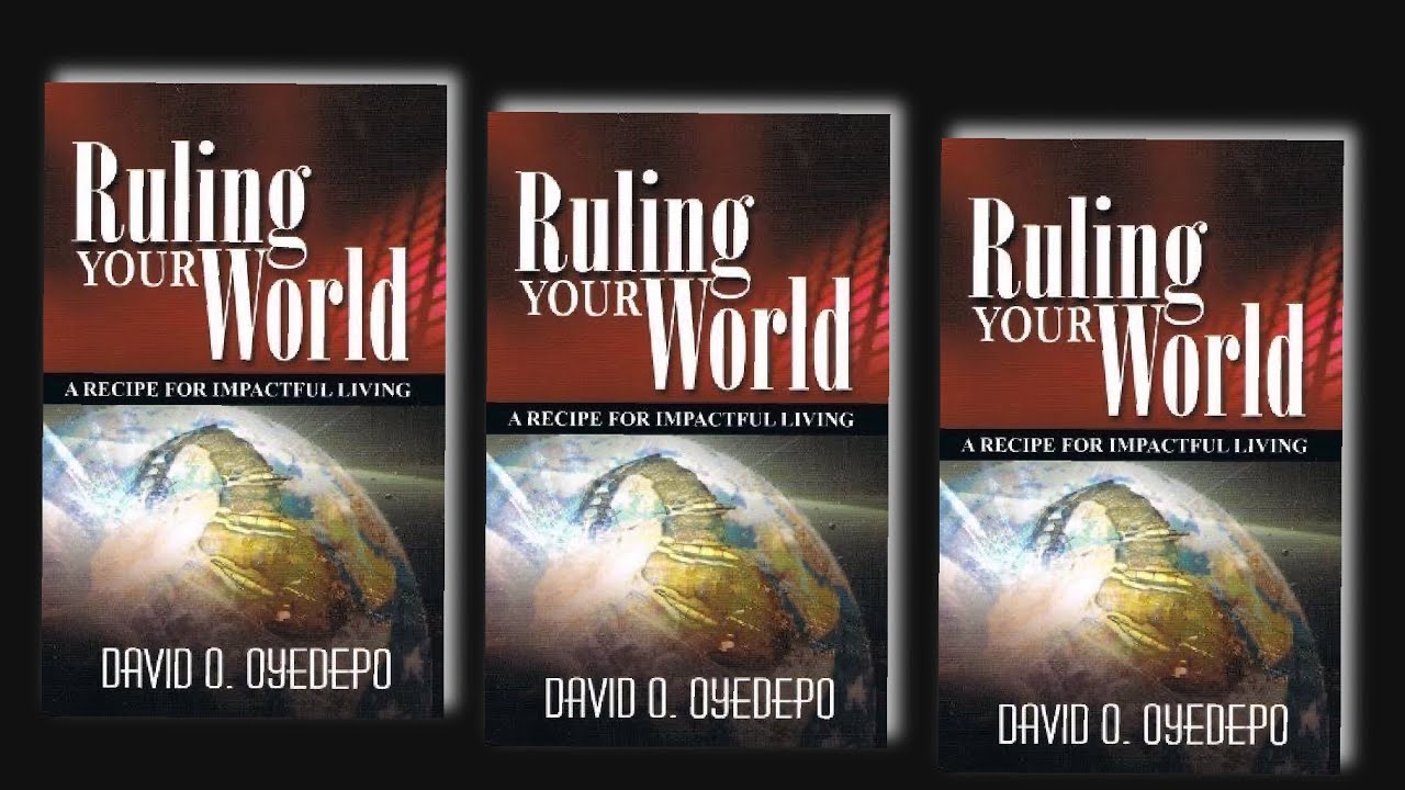 RULING YOUR WORLD BY DAVID O  OYEDEPO