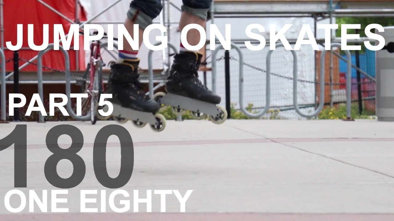 HOW TO JUMP ON INLINE SKATES - Part 5 - 180