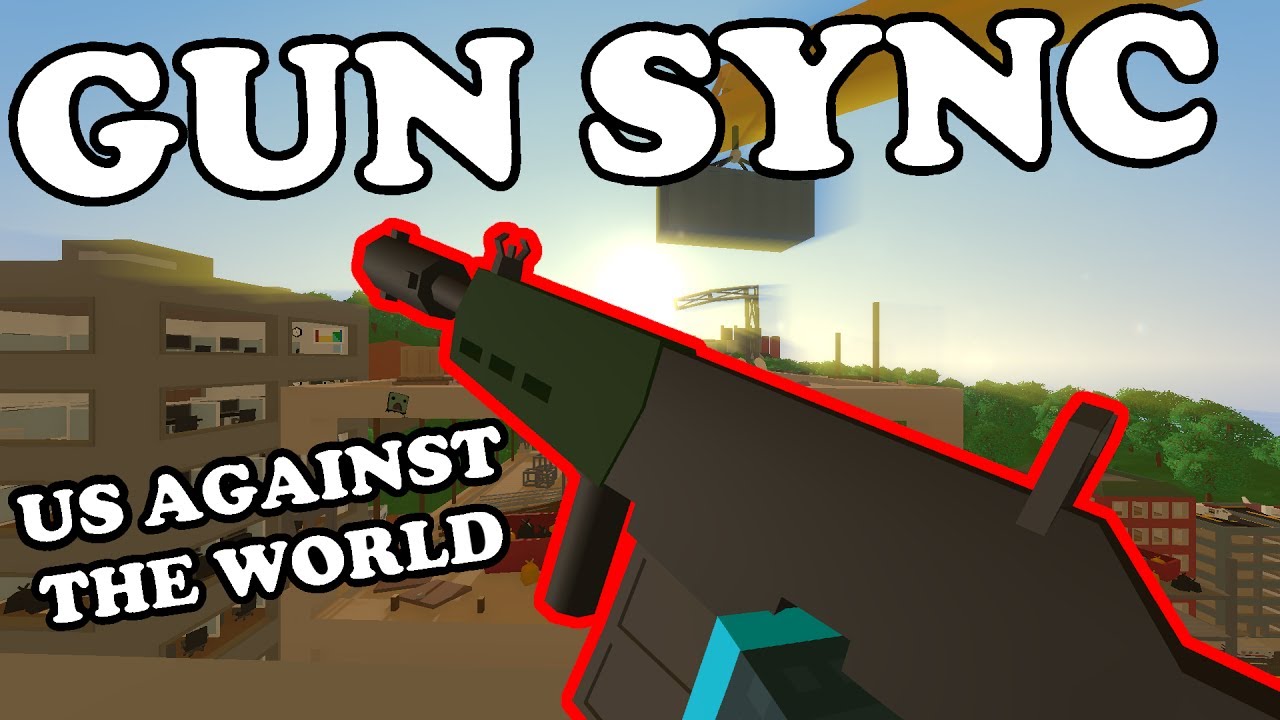 Unturned - Gun Sync - Us Against The World