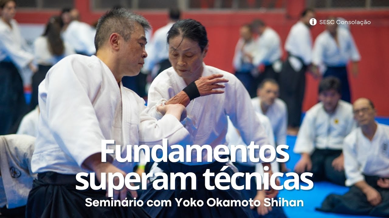 Por que os Fundamentos superam as Técnicas | Yoko Okamoto Shihan