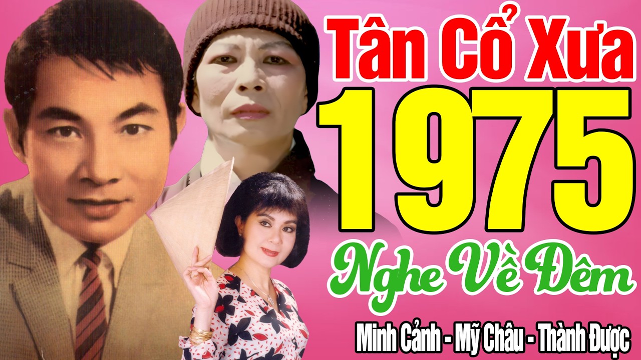 T&acirc;n Cổ Trước 1975, T&acirc;n Cổ Giao Duy&ecirc;n,Cặp Đ&ocirc;i Ăn &Yacute; Minh Cảnh, Mỹ Ch&acirc;u, Th&agrave;nh Được...Nghe l&agrave; ngủ