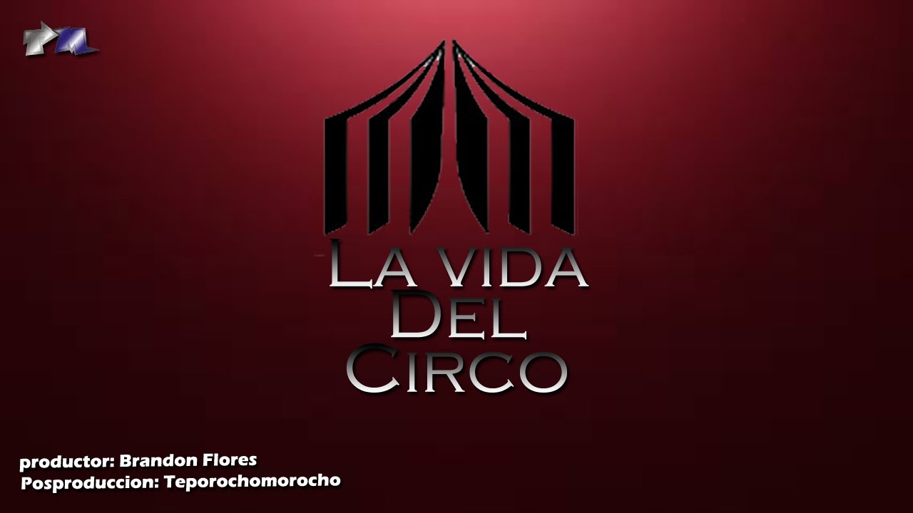 LA VIDA DEL CIRCO (DOCUMENTAL)