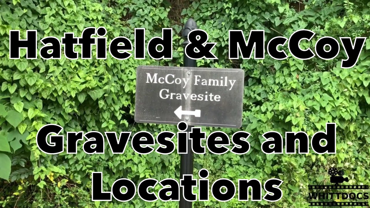 Famous Graves Hatfields and McCoys - We visit the famous gravesites and locations