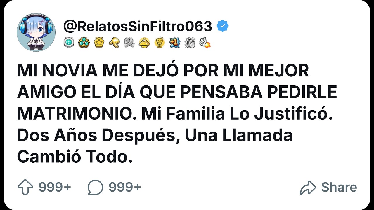 MI NOVIA ME DEJÓ POR MI MEJOR AMIGO EL DÍA QUE PENSABA PEDIRLE MATRIMONIO. Mi Familia Lo Justificó..