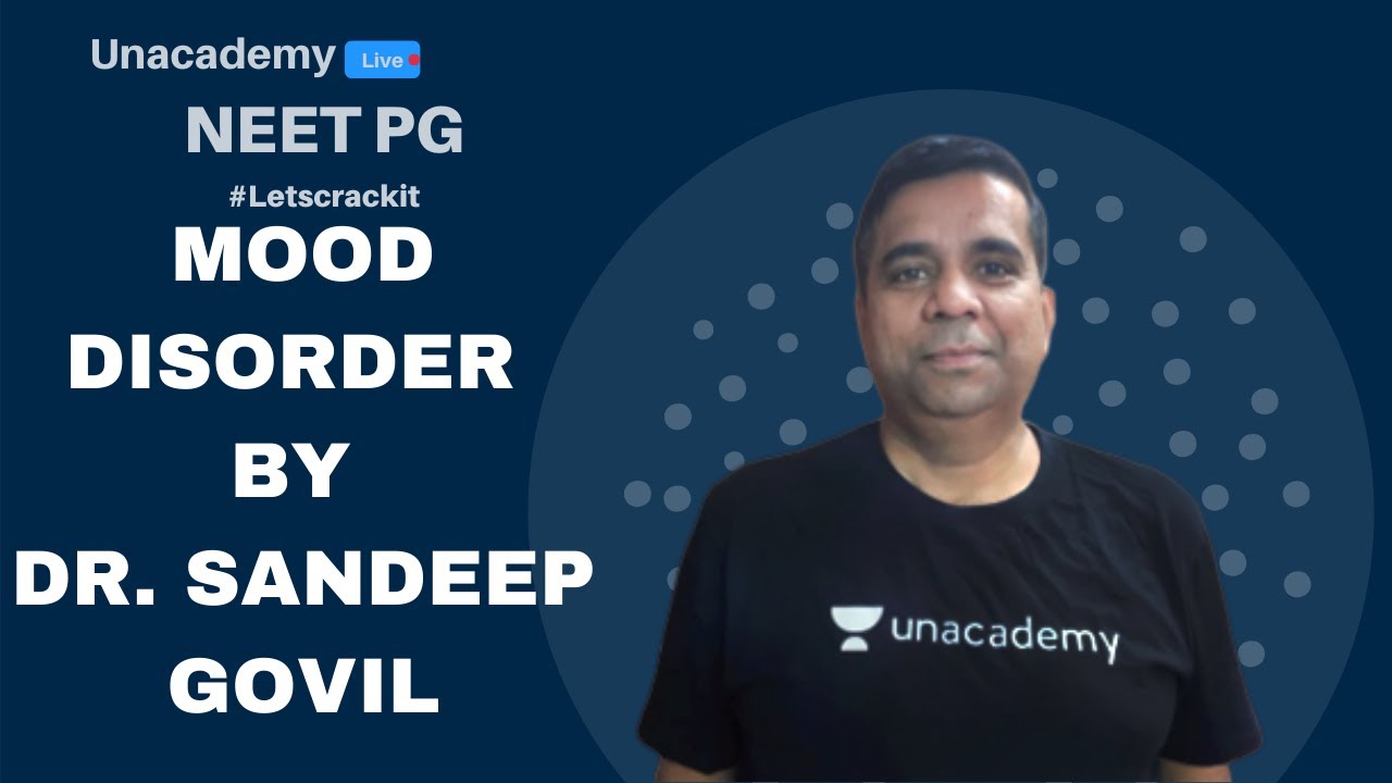 NEET PG | Psychiatry | Mood Disorder by Sandeep Govil | Unacademy